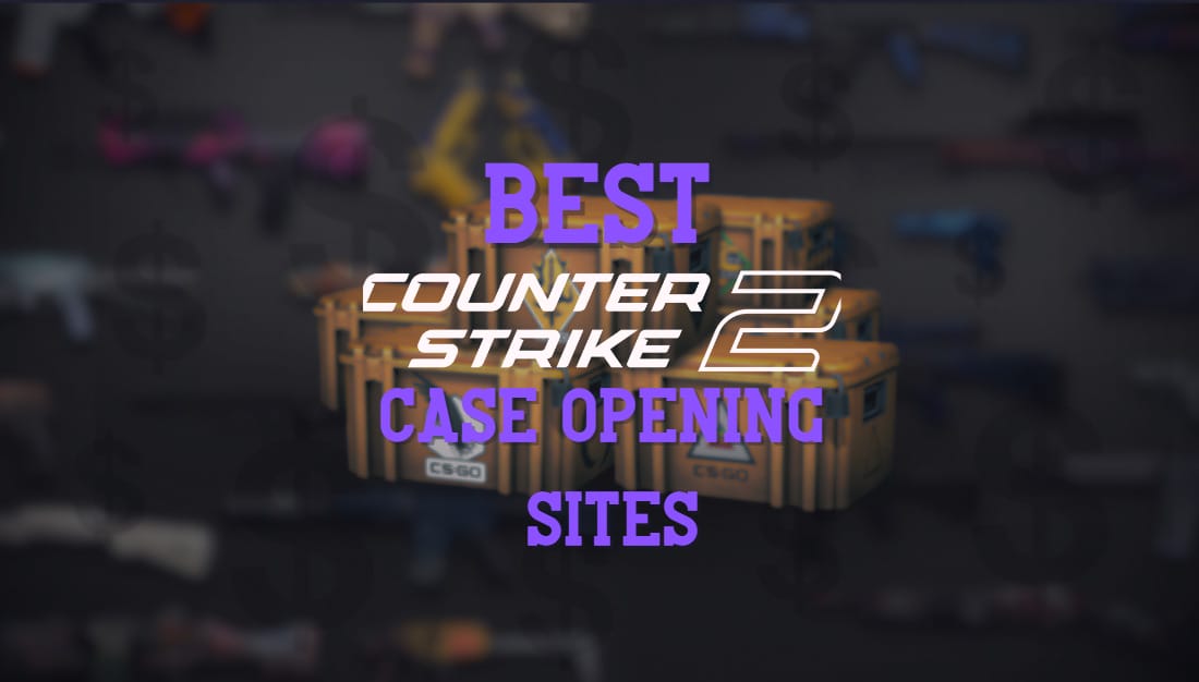 Best CS2 Case Opening Sites